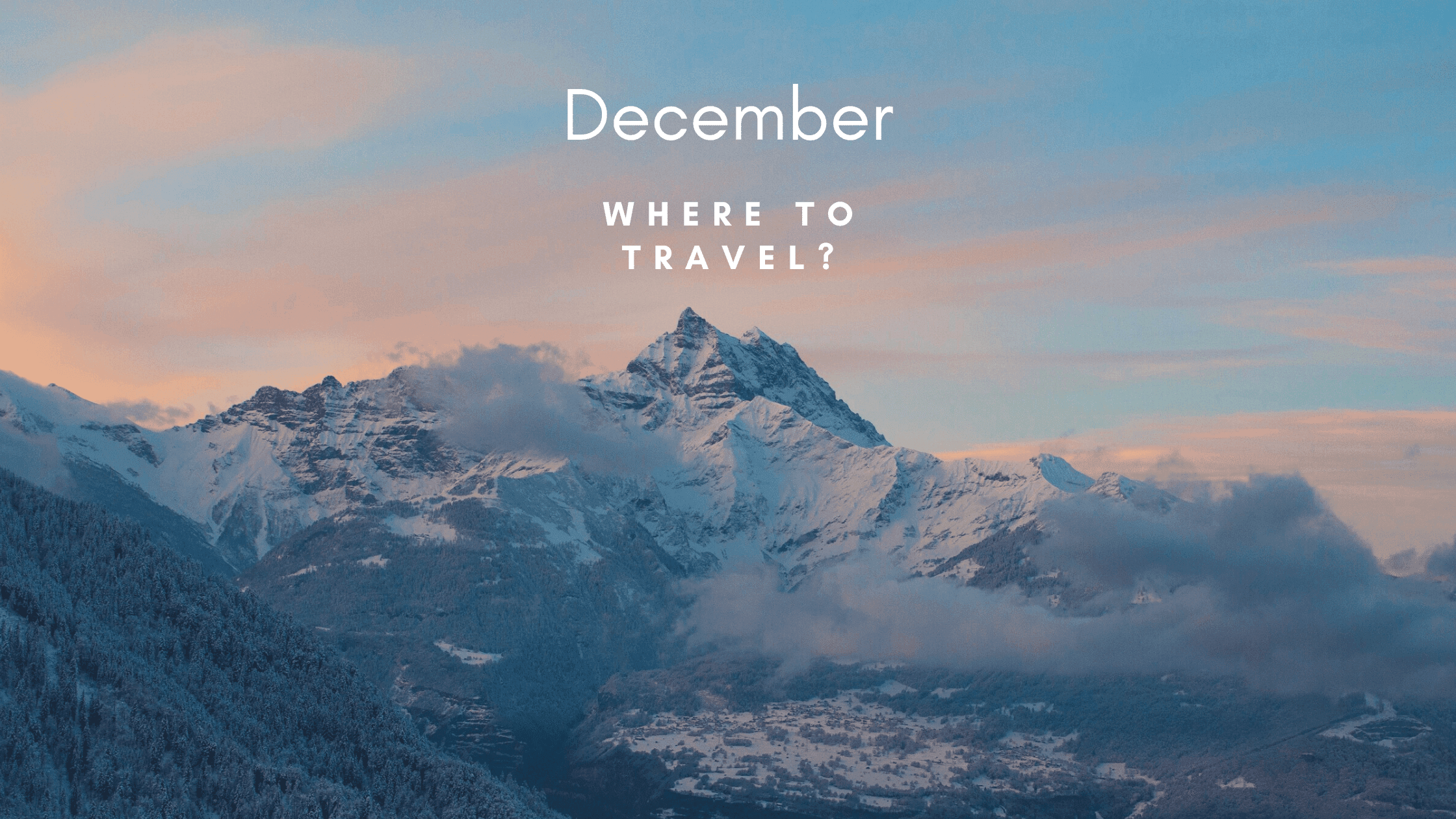 Where To Travel In The Month Of December?