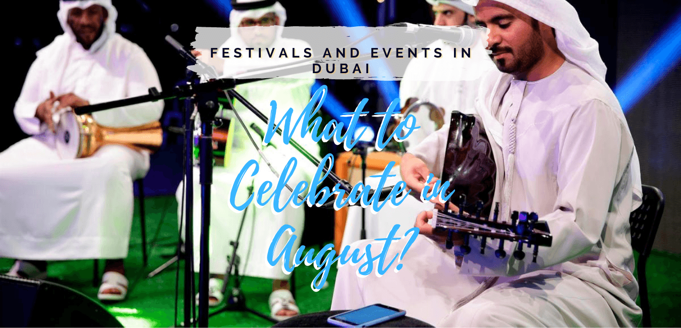 Festivals In Dubai: What To Celebrate In August?