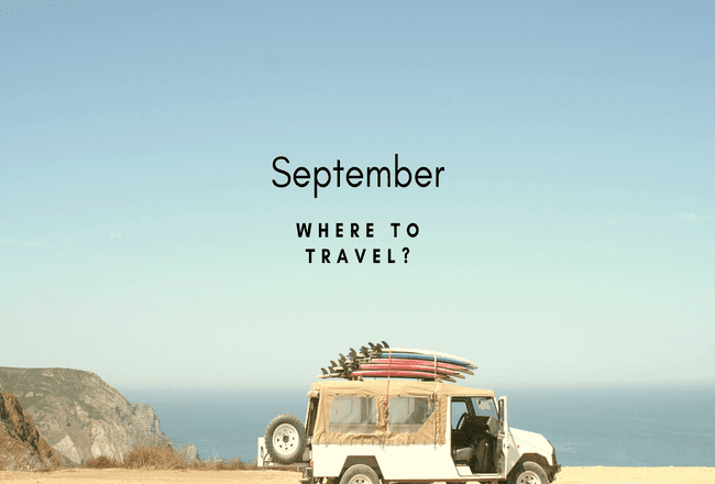 Where To Travel In The Month Of September?