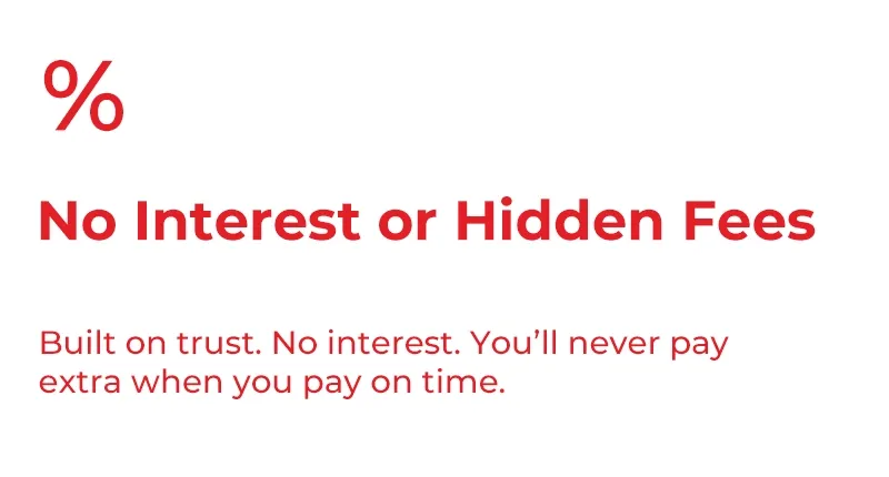 No Interest Or Hidden fees