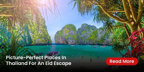 Picture-Perfect Places In Thailand For An Eid Escape